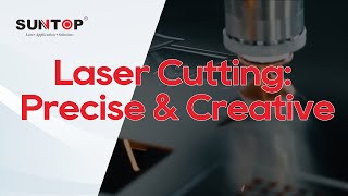 SuntopquotLaser Cutting A Perfect Fusion of Precision and Creativity  Unleash Your Potentialquot [upl. by Wakefield945]