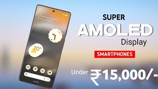 Top 4 Super AmoLED Display Phones Under 15000  January 2024   5G  120Hz 64MP OIS with 4K [upl. by Winchester]