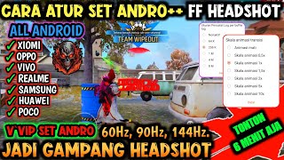 Cara Mengatur Set Andro FF Auto Headshot 2024  Semua Hp Android Auto Headshot👹 60Hz 90Hz 144Hz [upl. by Wehttam]