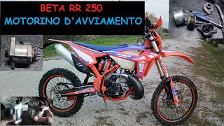 BETA RR 250 SOSTITUZIONE MOTORINO DAVVIAMENTO [upl. by Willock]