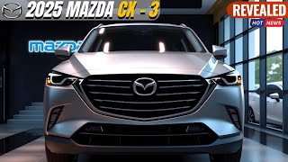 2025 Mazda CX3 The Compact SUV That Redefines Luxury and Performance [upl. by Martine]