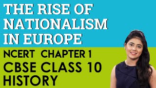 Chapter 1 The Rise of Nationalism in Europe History CBSE NCERT Class 10 [upl. by Rihat773]