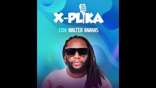 XPlika by Dj OMix  EP3  Walter Ananás [upl. by Egroeg]