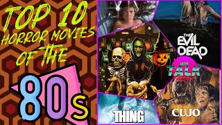 THE TOP 10 80s HORROR FILMS  The best decade of HORROR [upl. by Fairlie]