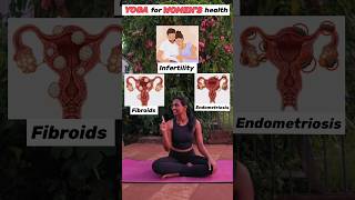 Yoga for every woman’s health to manage endometriosis infertility amp fibroid naturallywomenshealth [upl. by Will]