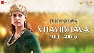 Vijayibhava  Full Audio  Manikarnika  Telugu  Kangana Ranaut  Shankar Ehsaan Loy [upl. by Maram]