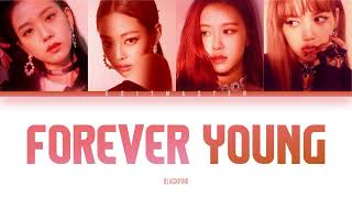 BLACKPINK FOREVER YOUNG Lyrics Color Coded Lyrics [upl. by Sternlight]