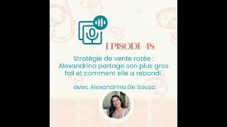 Episode 48 Stratégie de vente ratée Alexandrina partage son plus gros fail et comment elle a r [upl. by Tierza]