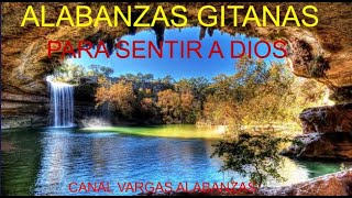 ALABANZAS GITANAS PARA SENTIR A DIOS [upl. by Camala]