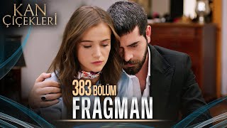 Kan Çiçekleri 383 Bölüm Tanıtımı [upl. by Sherourd850]