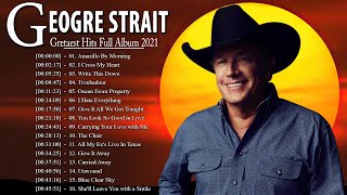 George Strait Greatest Hits  Best Songs Of George Strait  George Strait Playlist Country Songs [upl. by Edurtreg]