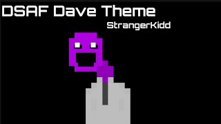 DSAF Dave Theme  StrangerKidd not original [upl. by Niro]