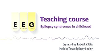 Epilepsy syndrome in childhood 4 ILAEAO amp ASEPA EEG teaching course [upl. by Willard]