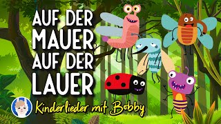 Auf der Mauer auf der Lauer sitzt ne kleine Wanze 🐞  Kinderlieder mit Bobby [upl. by Sinnelg]