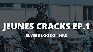 Jeunes Cracks ep1  Elysée Logbo  HAC [upl. by Attelrac]