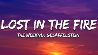 The Weeknd  Lost in the Fire Lyrics ft Gesaffelstein [upl. by Tonye]