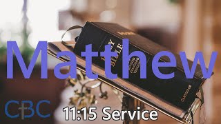 Matthew  Sunday 1115 Service 26 November 2023 [upl. by Johiah402]