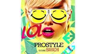 PROSTYLE quotLOLquot ft Barachi Official Music Video Coming Soon [upl. by Enneirdna]