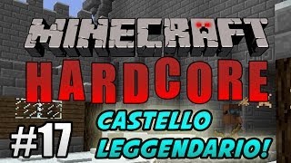 Minecraft Hardcore ITA Ep17  CASTELLO LEGGENDARIO [upl. by Rabka]