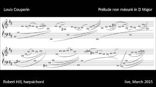 Louis Couperin Unmeasured Prelude in D Robert Hill harpsichord [upl. by Nylessoj]