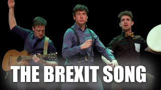 The Brexit Song  Live Sketch Comedy [upl. by Forlini]