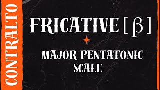 Fricative β with Major Pentatonic Arpeggio — Vocal Exercise for Contralto  The Vocal Gallery [upl. by Tyson]