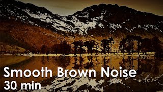 Brown Noise 30 min [upl. by Ykcim611]