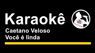 Caetano Veloso Você é linda Karaoke [upl. by Eillil]