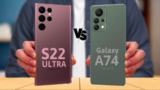 Samsung Galaxy S22 Ultra Vs Samsung Galaxy A74 5G [upl. by Nnyladnarb]