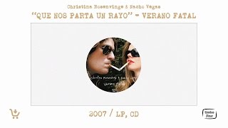 CH ROSENVINGE amp NACHO VEGAS  quotQue nos parta un rayoquot  Verano Fatal AUDIO OFICIAL [upl. by Sussi884]