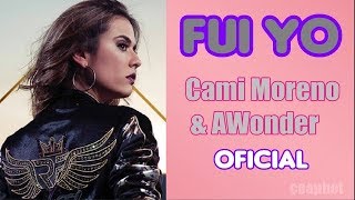 FUI YO  Cami Moreno amp AWonder  La Reina del Flow  letra [upl. by Giacobo]