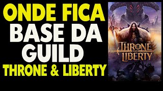 Onde Fica a Base da Guild Throne and Liberty [upl. by Saucy363]