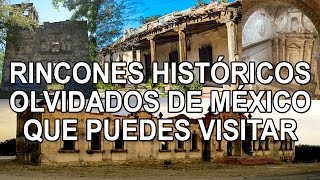 Rincones Históricos olvidados de México que puedes visitar [upl. by Aihsila]