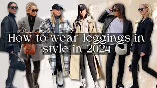 How to wear leggings in style in 2024  fashion tips amp outfit ideas [upl. by Acimot514]