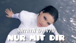 SHIRIN DAVID  Nur mit dir Official Video mit SongtextLyrics [upl. by Geminius]