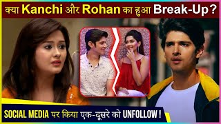 Did Kanchi Singh amp Rohan Mehra Break Up [upl. by Nosyaj]