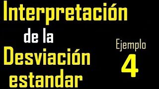 Como interpretar la desviación estandar interpretación  ejemplo 4 [upl. by Reube]