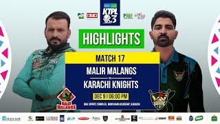 Match 17 Highlights I Malir Malangs VS Karachi Knights I KTPL S3 [upl. by Sukcirdor]