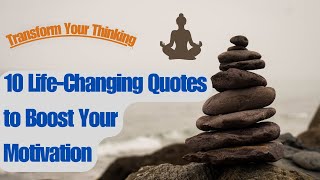 10 LifeChanging Quotes to Boost Your Motivation [upl. by Ayaet]