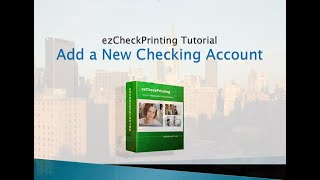 ezCheckPrintng Guide Add a New Checking Account [upl. by Lunette]