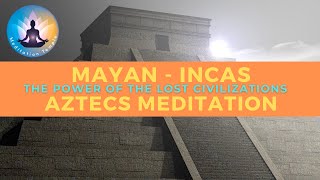 Mayan  Incas  Aztecs Meditation 5 minutes meditation [upl. by Humfrey335]