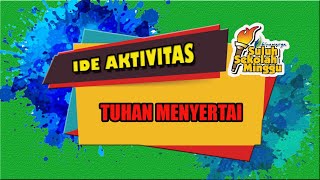 Ide Aktivitas  TUHAN MENYERTAI [upl. by Raphael]