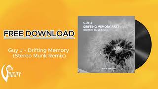 FREE DOWNLOAD Guy J  Drifting Memory STEREO MUNK Remix [upl. by Roberta]