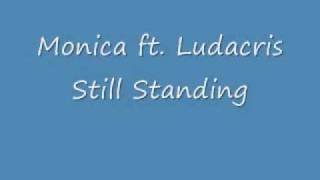 Monica ft Ludacris Still Standing With Lyrics BreezyFBaby2k11 [upl. by Yelahc]