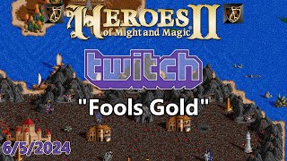 quotFools Goldquot  FHeroes2 Heroes of Might and Magic 2  Twitch [upl. by Ahsiekin263]