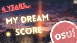 I GOT MY DREAM SCORE AFTER 4 YEARS osu [upl. by Jacinda]