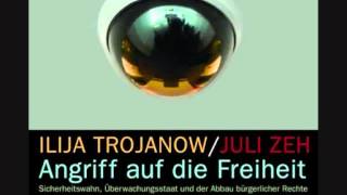 Angriff auf die Freiheit Juli Zeh  Ilija Trojanow 1017 [upl. by Hallam]