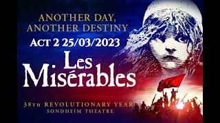 Les Misérables Act 2  Sondheim Theatre  25032023 evening performance [upl. by Cordle914]