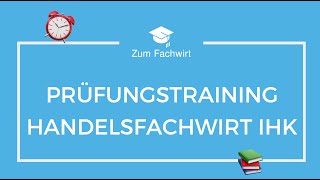 Prüfungstraining für den Handelsfachwirt IHK Aufgaben und Übungen für die IHK Prüfung [upl. by Ecirtac]