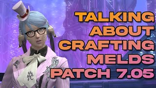 Lets Talk about Crafter Melds for 705  FFXIV Dawntrail [upl. by Ahsinar626]